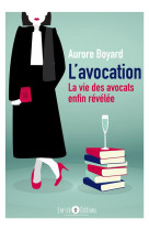 L'avocation tome 1  -  la vie des avocats enfin revelee