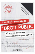 Les contre-annales du droit public - 66 erreurs que vous ne commetrez plus jamais