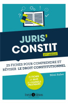 Juris'constit  -  25 fiches pour comprendre et reviser le droit constitutionnel (2e edition)