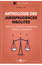 Anthologie des jurisprudences insolites  -  decisions de justice intrigantes, droles ou curieuses