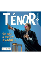 Tenor : qui sera le meilleur avocat ?