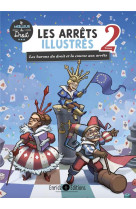 Les arrets illustres 2 : les barons du droit et la course aux arrets (2e edition)