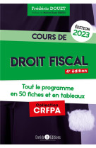 Cours de droit fiscal : tout le programme en 50 fiches (edition 2023)