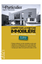 Comment declarer : l'impot sur la fortune immobiliere (edition 2021)