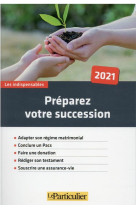 Preparez votre succession (edition 2021)