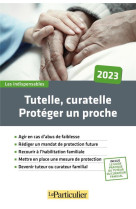 Tutelle, curatelle : proteger un proche