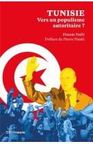 Tunisie : vers un populisme autoritaire ? voyage au bout de la saiedie