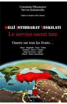 Milli istihbarat teskilati : le service secret turc