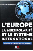 L'europe, la multipolarite et le systeme international - le nouvel ordre geopolitique mondial