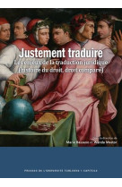 Justement traduire - vol42 - les enjeux de la traduction juridique (histoire du droit, droit compare