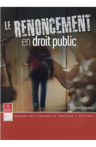 Le renoncement en droit public - vol45