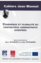 Coherence et pluralite du contentieux administratif europeen - tome 9