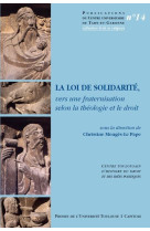 La loi de solidarite, vers une fraternisation selon la theologie et le droit - tome 14