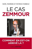 Le cas zemmour : comment en est-on arrive la ?