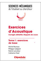 Exercices d'acoustique t.1  -  corriges detailles  -  rappels de cours