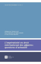 L'imperativite en droit international des affaires : questions d'actualite