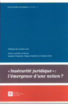 Insecurite juridique : l'emergence d'une notion ? - volume 53 - colloque du 22 mars 2021