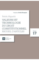 Valeurs et technologie du droit constitutionnel : recueil d'articles (17e edition)