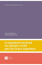 Le jugement au fond en matiere civile par les cours supremes t.51 : cycle de conferences cour de cassation, 2019