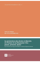 La protection des droits et libertes en france et au royaume-uni : passe, present, futur tome 55