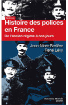 Histoire des polices en france  -  de l'ancien regime a nos jours