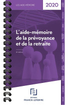 L'aide-memoire de la prevoyance et de la retraite (edition 2020)