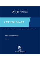 Les holdings  -  guide juridique et fiscal (8e edition)