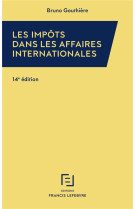 Les impots dans les affaires internationales (14e edition)