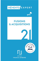 Memento expert : fusions et acquisitions (edition 2021)