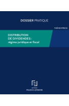 Distribution de dividendes : regimes juridique et fiscal