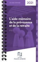 L'aide-memoire de la prevoyance et de la retraite (edition 2021)