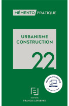 Memento pratique : urbanisme construction (edition 2022)