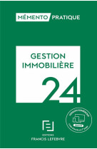 Memento pratique : gestion immobiliere (edition 2024)