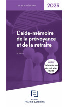 L'aide-memoire de la prevoyance et de la retraite 2023 15ed