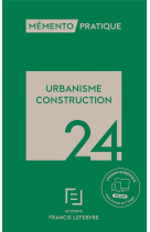 Memento pratique : urbanisme construction (edition 2024)