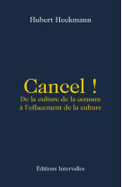 Cancel ! de la culture de la censure a l'effacement de la culture