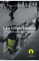 Les gilets jaunes : un defi journalistique