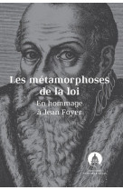 Les metamorphoses de la loi : en hommage a jean foyer