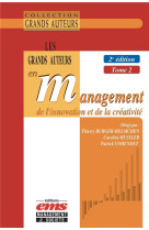 Les grands auteurs en management de l'innovation et de la creativite tome 2 (2e edition)