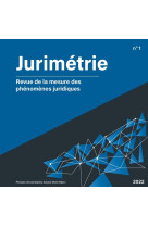 Jurimetrie - revue de la mesure des phenomenes juridiques n 1-2022 - volume 1