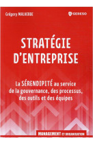 Strategie d'entreprise : la serendipite au service de la gouvernance, des processus, des outils et des equipes