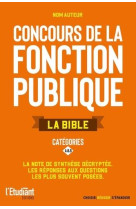 La bible des concours de la fonction publique : categories a et b