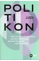 Politikon : tout ce qu'il faut savoir des ideologies qui ont faconne notre monde