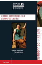 Le conseil constitutionnel est-il le gardien des libertes ?