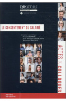 Le consentement du salarie : tome 112