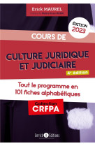 Cours de culture juridique et judiciaire : tout le programme en 100 fiches alphabetiques (edition 2023)