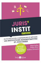 Juris'instit : 25 fiches pour comprrendre et reviser les institutions administratives et judiciaires (2e edition)