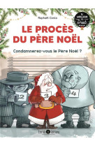 Le proces du pere noel : l'affaire dont vous etes le juge