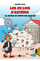 Les 12 lois d'asterix : la justice au temps des gaulois