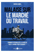 Malaise sur le marche du travail : comment reconcilier la jeunesse avec le monde professionnel ?